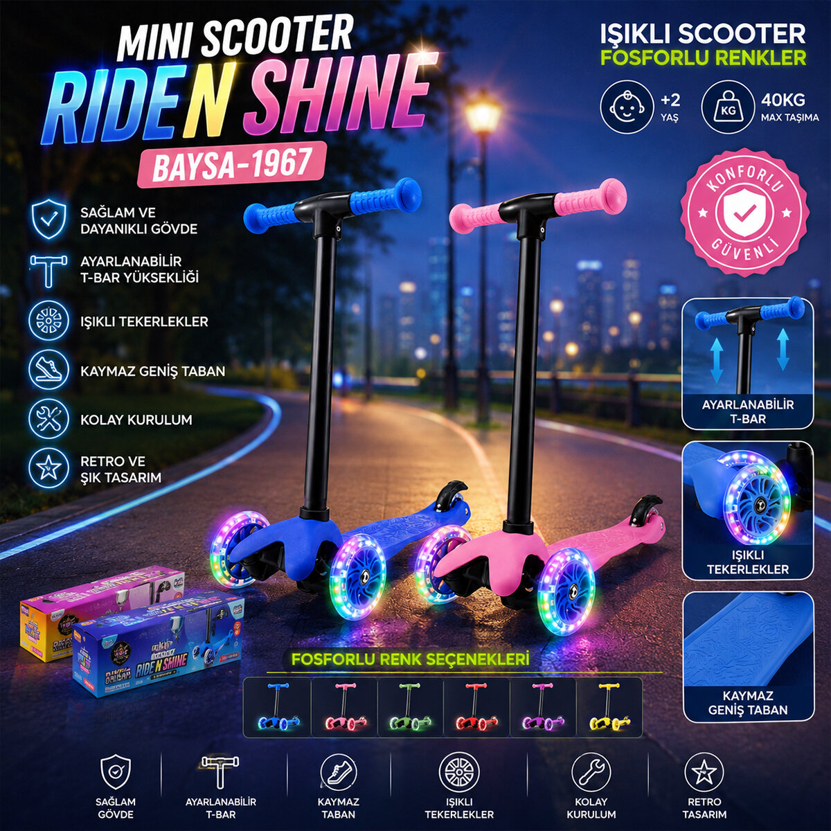 MINI SCOOTER RIDEN SHINE IŞIKLI SCOOTER 55X57-64-71CM FOSFORLU RENKLİ +2 YAŞ - 40KG MAX TAŞIMA HERHANGİ BİR RENK GÖNDERİLİR